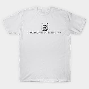 Barbarians Do It Better T-Shirt